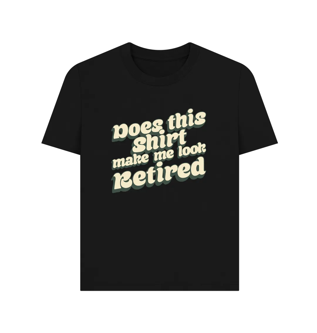 Look Retired Women's T-shirt