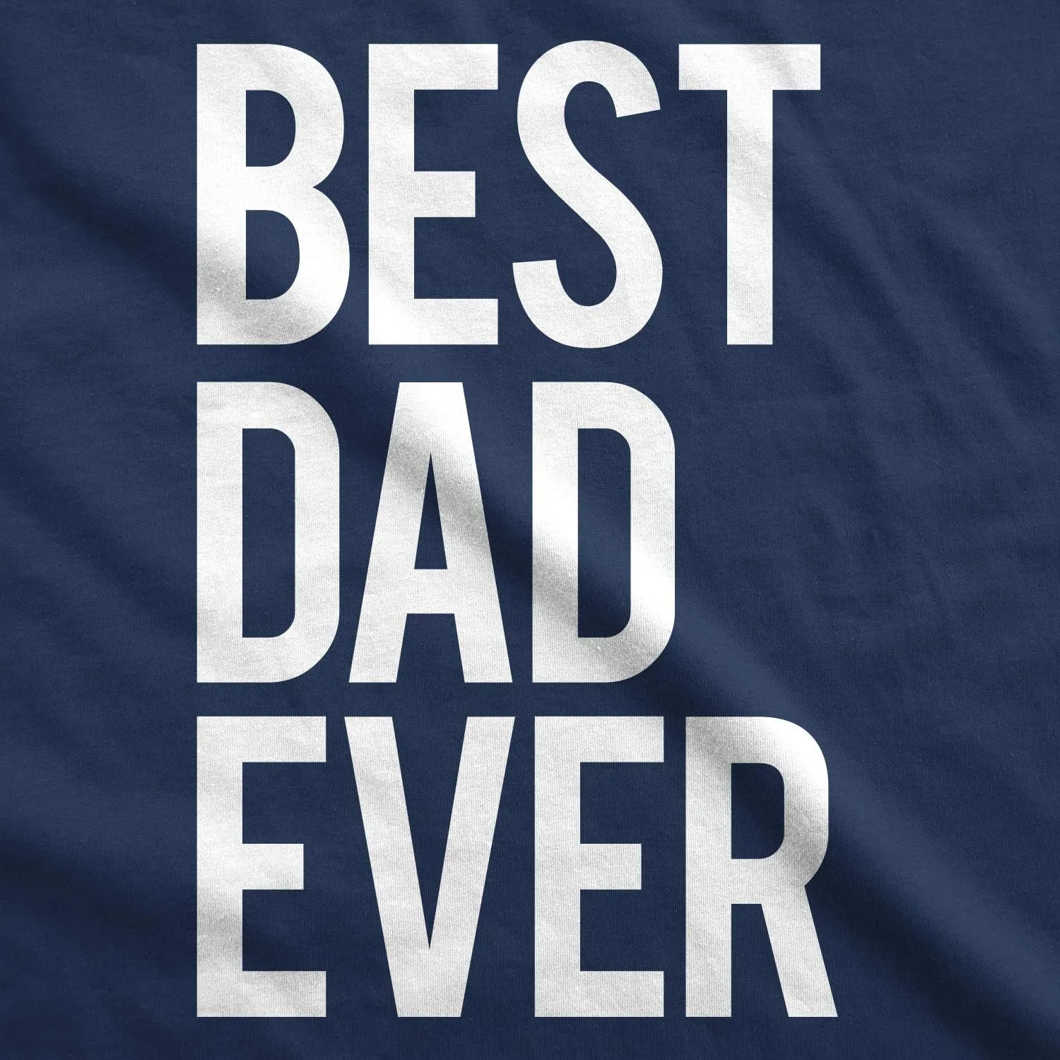 Mens Best Dad Ever T Shirt Funny Tee for Fathers Day Idea for Husband Novelty